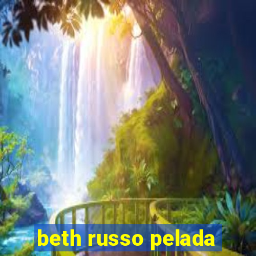 beth russo pelada